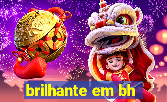 brilhante em bh